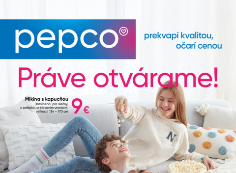 Pepco - Práve otvárame! - Bratislava